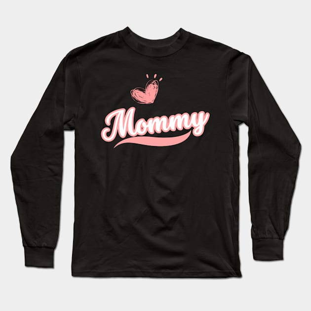 Mommy- Mothers Day Gift Long Sleeve T-Shirt by Chahrazad's Treasures